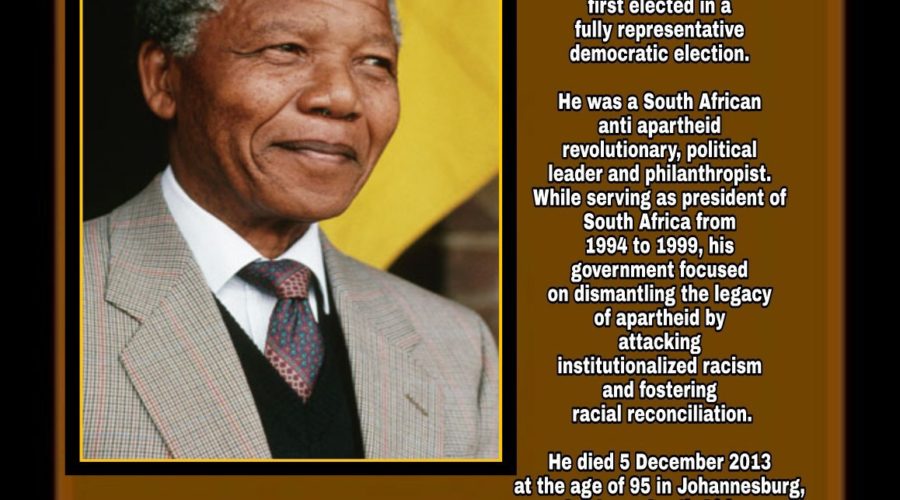 Trailblazer, Inspirational Human: Nelson Mandela.