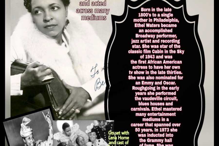 Ethel Waters, Trailblazer, Inspirational Human, a Broadway Performer, Jazz and Recording Artist.